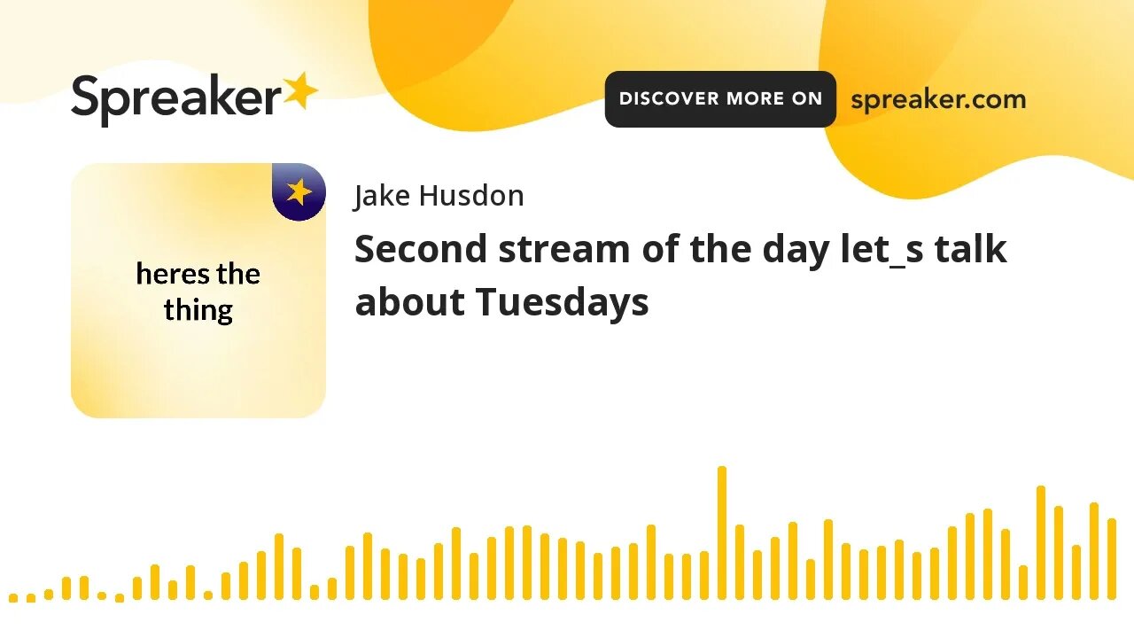 Second stream of the day let_s talk about Tuesdays (made with Spreaker)