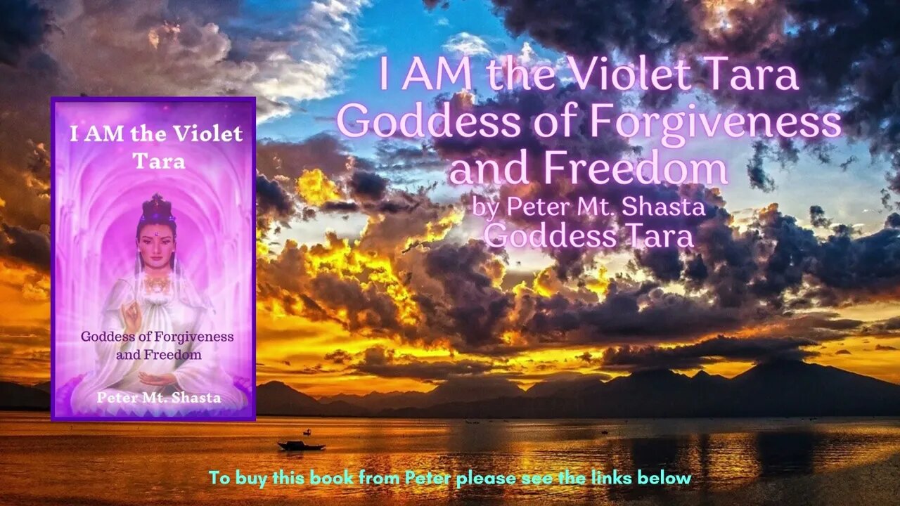 I AM the Violet Tara Goddess of Forgiveness and Freedom | Goddess Tara | Peter Mt Shasta