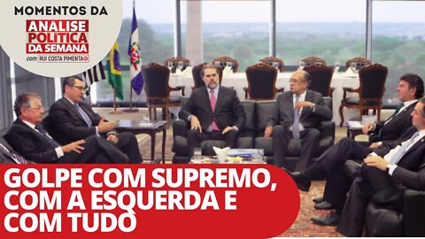 Golpe com Supremo, com a esquerda e com tudo | Momentos da Análise Política da Semana