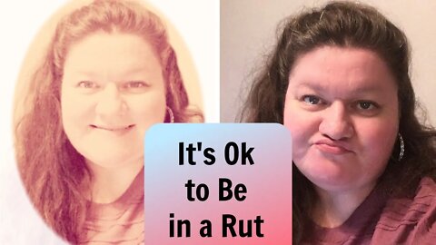 It's Ok to Be in a Rut -- Walking Through Grief