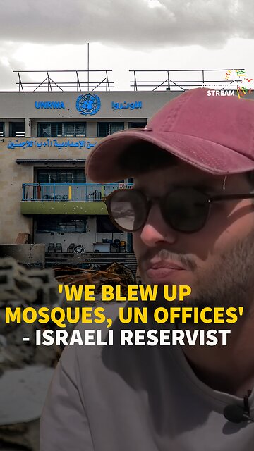 ‘WE BLEW UP MOSQUES, UN OFFICES’ - ISRAELI RESERVIST