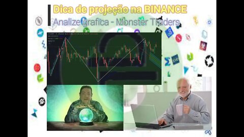 Dica - Binance - Prever ou Projetar, Faça você mesmo, pare de perder grana pra safado