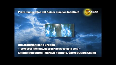 Die Arkturianische Gruppe - Vergesst niemals, dass ihr Bewusstsein seid