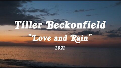 Tiller Beckonfield - Love and Rain (Lyrics)