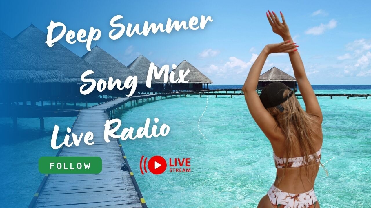 🌴DEEP-SUMMER-SONG-MIX-LIVE-RADIO-BEST-RELAX-HOUSE