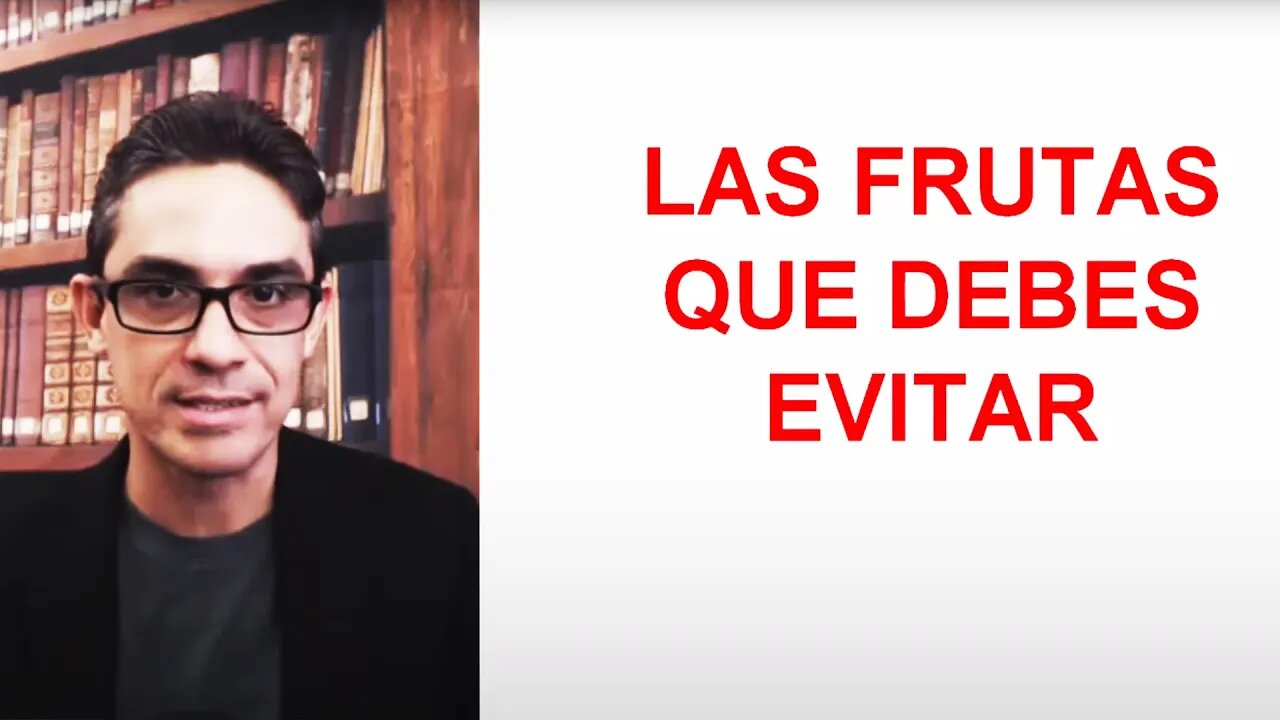 Las frutas que debes evitar.