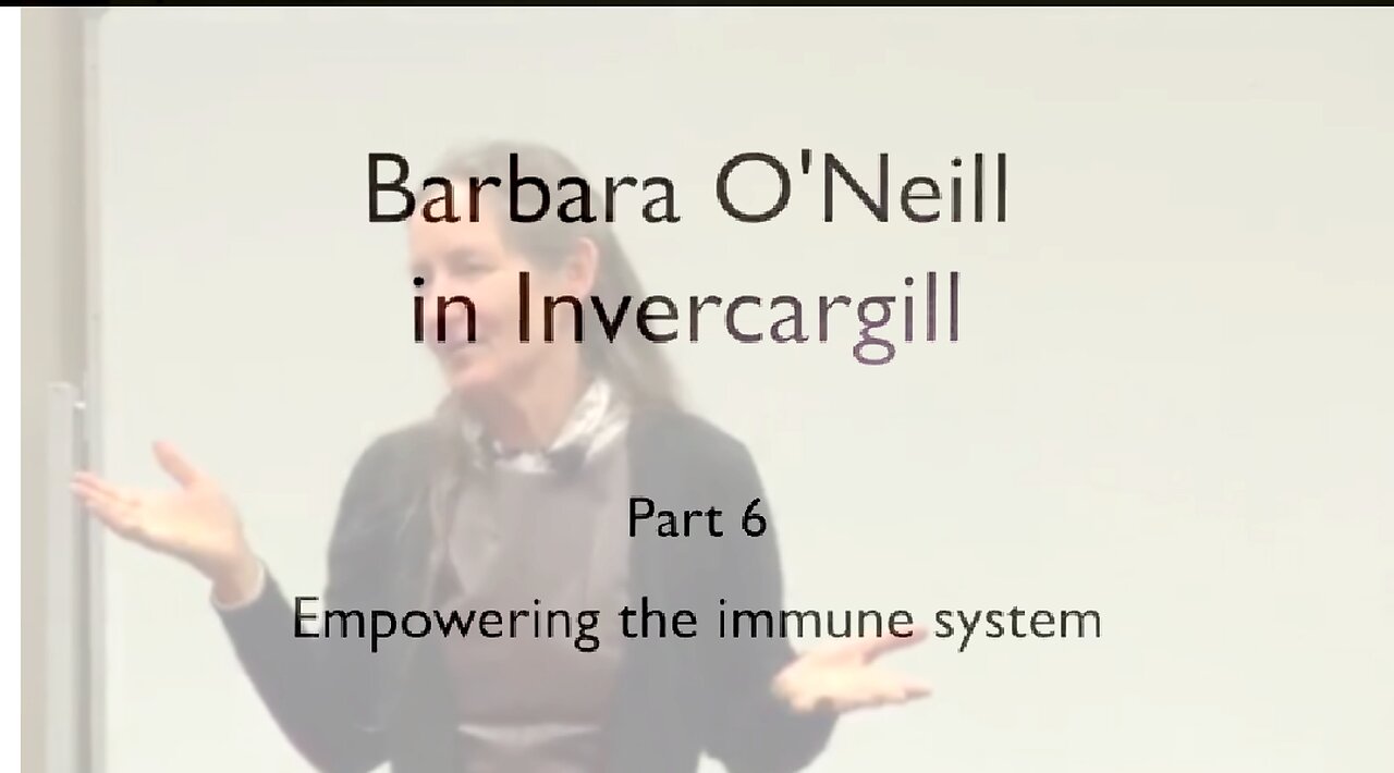 BARBARA O'NEILL - PART 6-EMPOWERING THE IMMUNE SYSTEM 💥