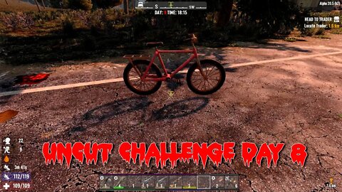 7 Days to Die - Uncut Challenge Day 8