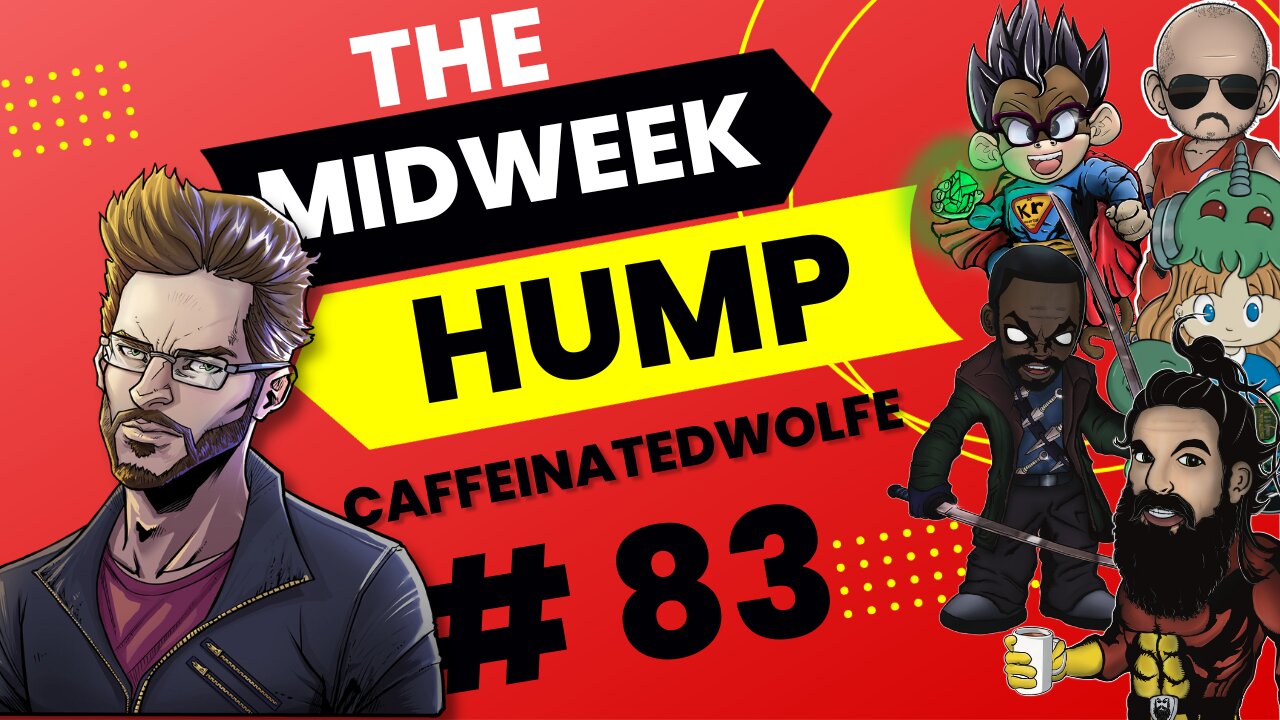 The Midweek Hump #83 feat. CaffeinatedWolfe