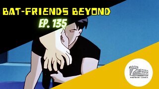 Bat-Friends Beyond Ep. 135: Give Me a Thousand Dollars