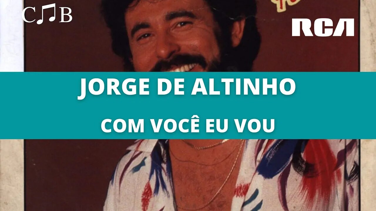 Jorge de Altinho - Com Você Eu Vou