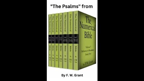 The Psalms from the Numerical Bible, The Numerical Structure of the Psalms, By F W Grant