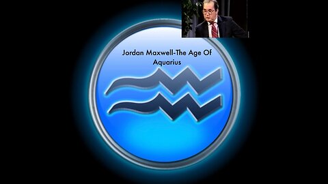 The Age Of Aquarius-Jordan Maxwell