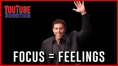 Whatever you FOCUS on you will FEEL - TONY ROBBINS #shorts