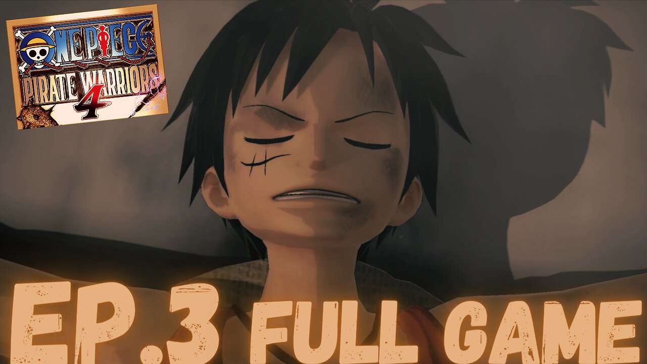 ONE PIECE: PIRATE WARRIORS 4 Gameplay Walkthrough EP.3- Enies Lobby FULL GAME