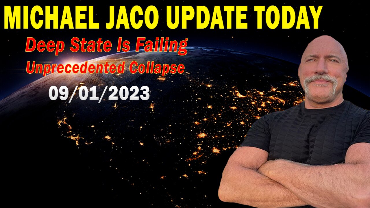 Michael Jaco Update Today Sep 1: "Deep State Is Failing, We Are Witnessing Unprecedented Collapse"