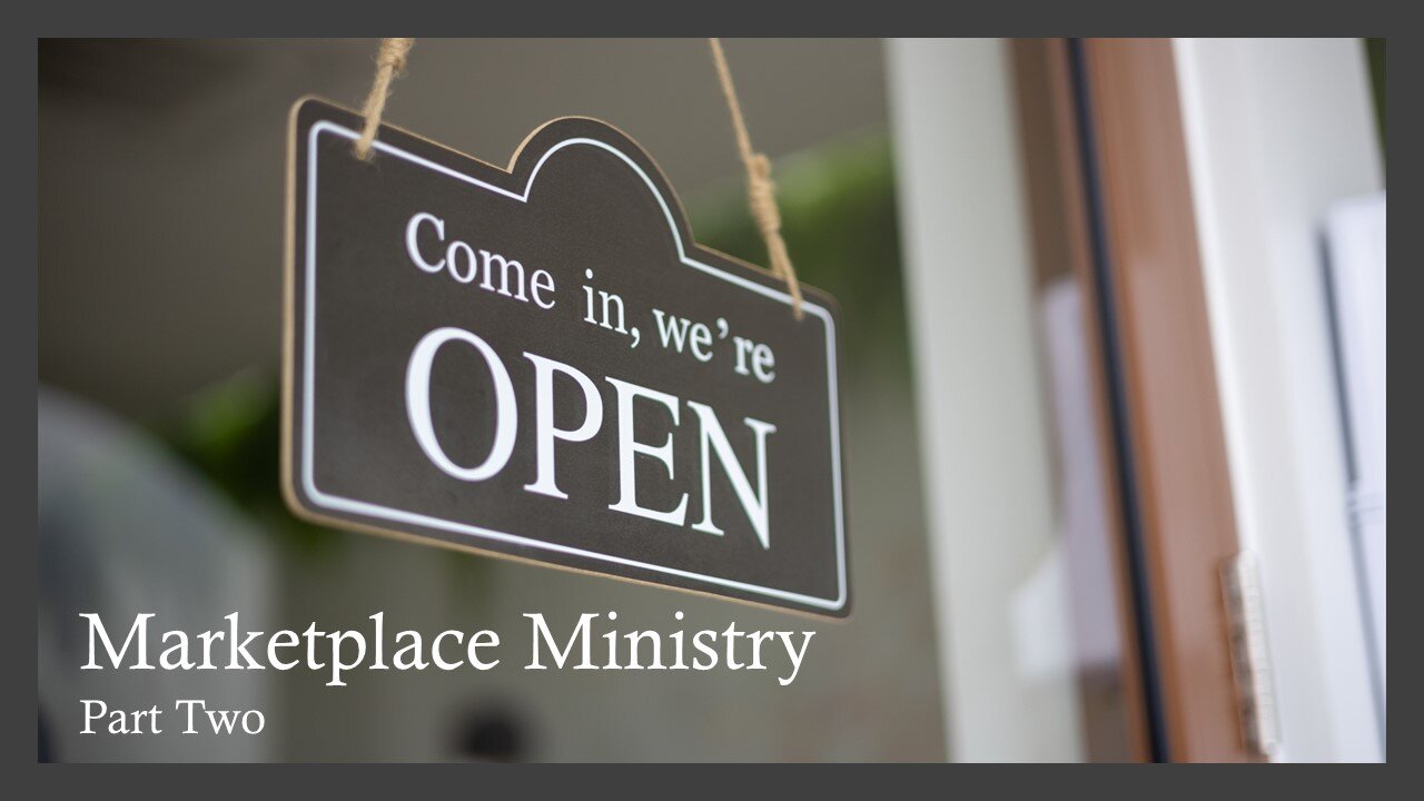 Marketplace Ministry - Episode 4 Part Two