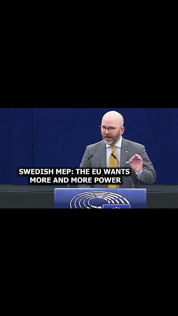 Swedish MEP: The EU Wants More And More Power