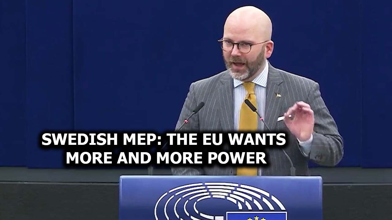 Swedish MEP: The EU Wants More And More Power