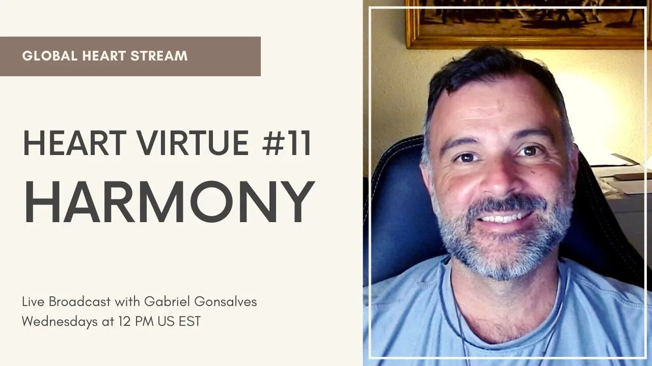 GLOBAL HEART STREAM | Virtue #11 Harmony