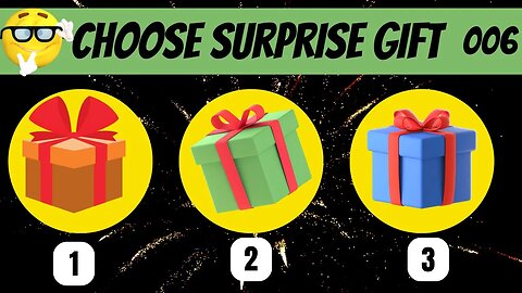 CHOOSE A SURPRISE GIFT. Will it be a good choice? Challenge #006