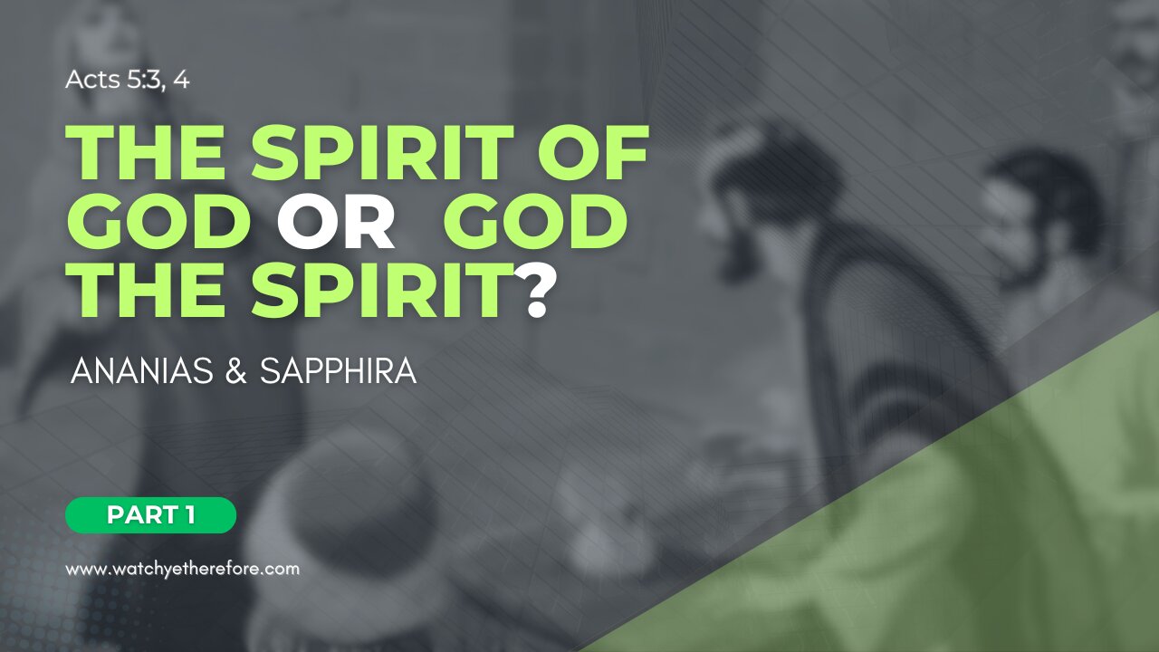 THE SPIRIT OF GOD or GOD THE SPIRIT: ANANIAS AND SAPPHIRA