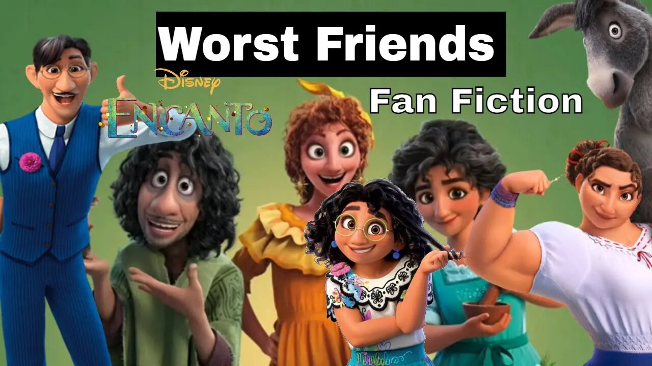 Encanto Voiceover: Worst Friends 😮