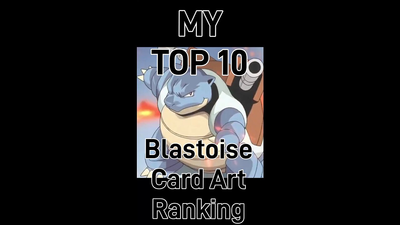 My Top 10 Blastoise Card Art Rankings!