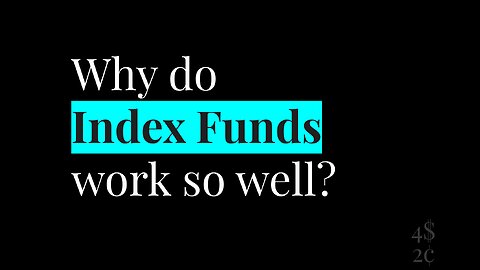 Why do index funds work so well?