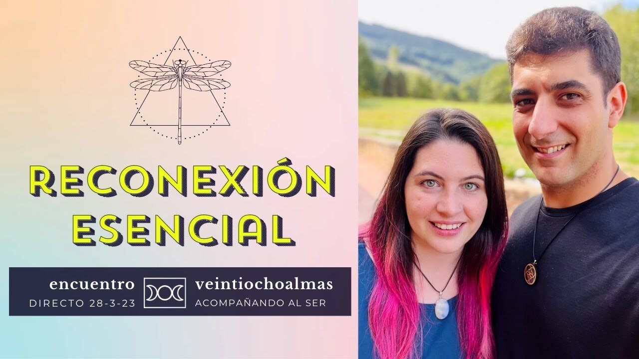 Encuentro Veintiochoalmas PARTE 4 - Reconexión Esencial