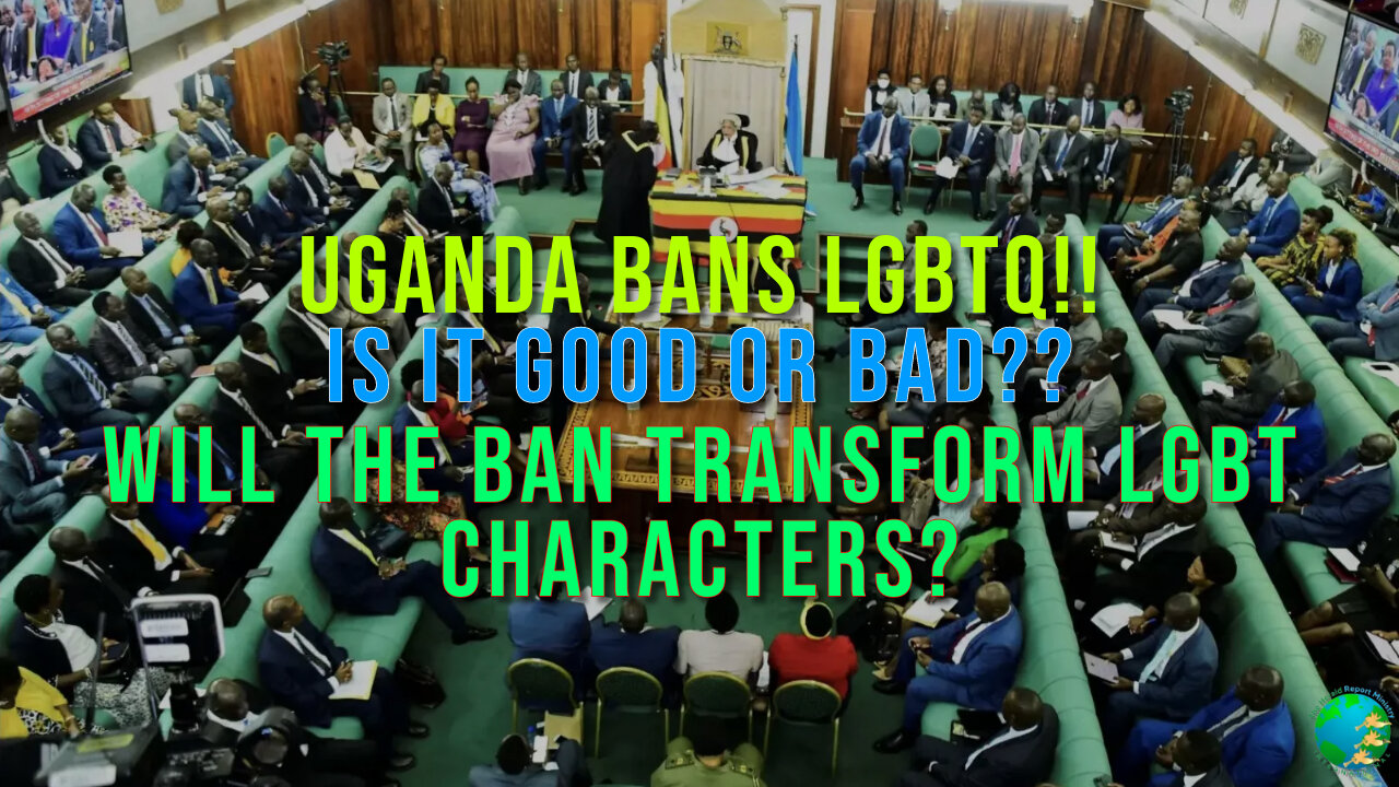 Uganda Bans LGBTQ!!! Is It Good Or Bad?? Will The Ban Transform LGBT Characters?