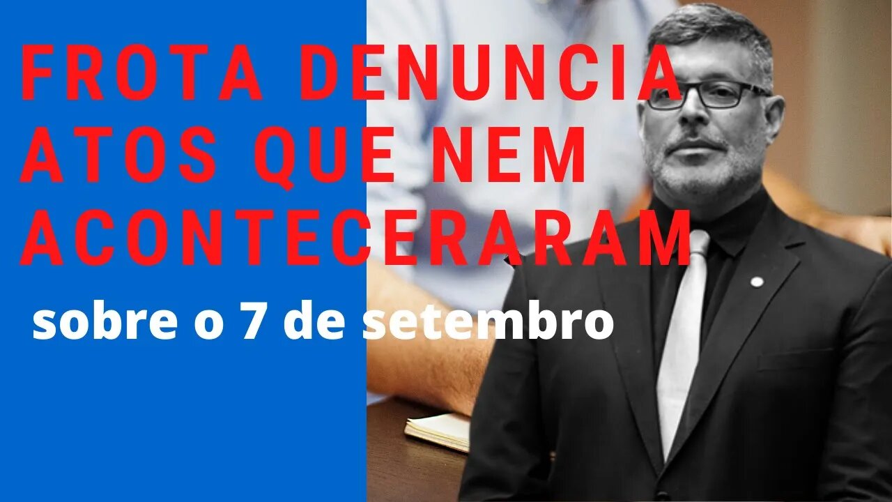 Alexandre Frota aciona STF contra atos violentos no 7 de Setembro que nem aconteceram