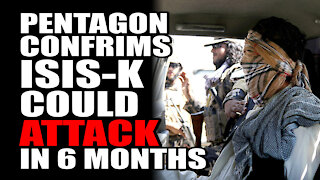 Pentagon Confirms ISIS-K could Attack in 6 Months