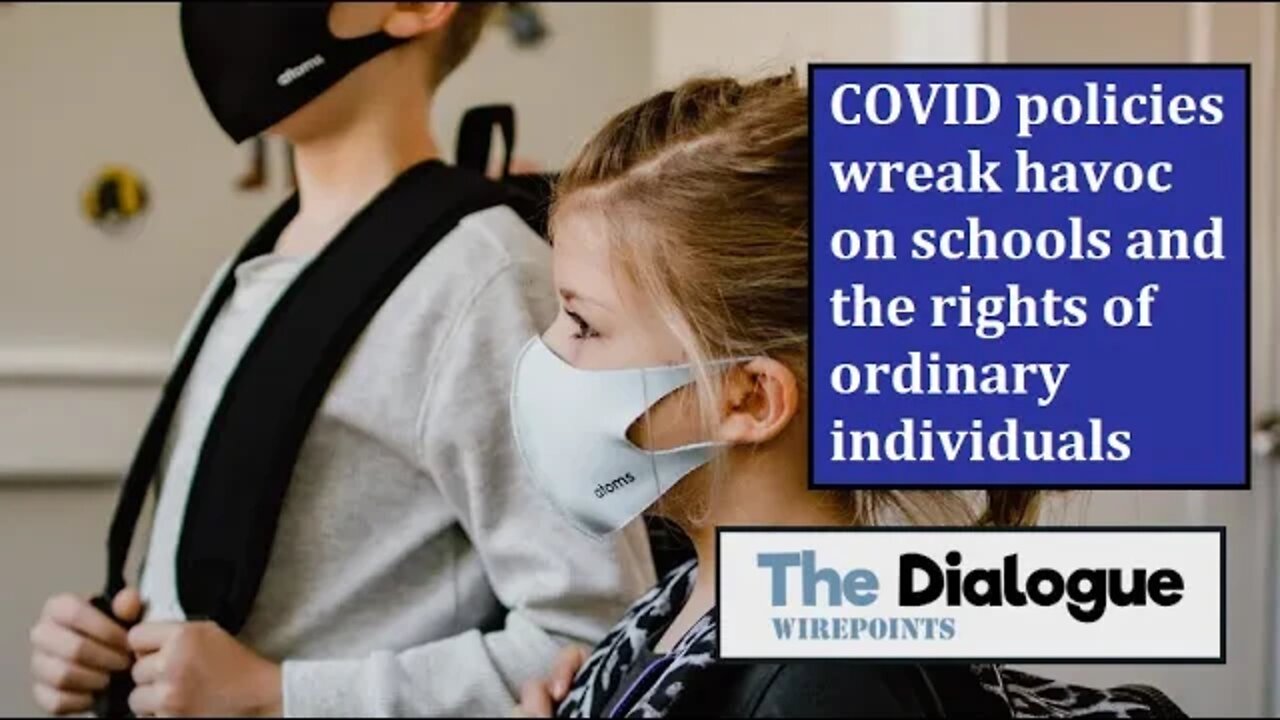 COVID policies wreak havoc on schools and the rights of ordinary individuals