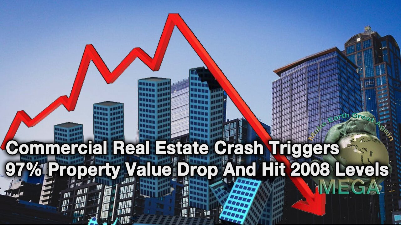 GLOBALIST CONTROLLED DEMOLITION: Commercial Real Estate (CRE) Crash Triggers 97% Property Value Drop And Hit 2008 Levels