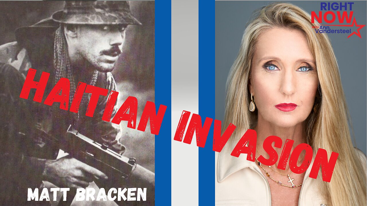 3.19.2024 OBE: HAITIAN INVASION WITH FORMER SEAL MATT BRACKEN