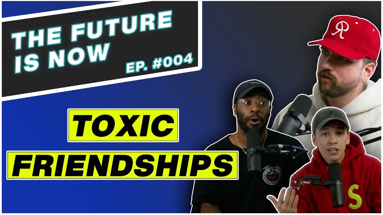 TFIN Episode #4 - Getting Rid of Toxic Relationships