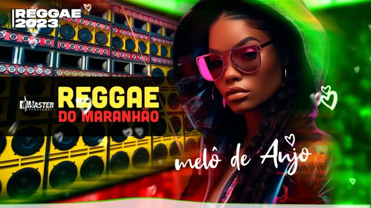 REGGAE DO MARANHÃO ♫ MELÔ DE ANJO 2023 ♫ Reggae Remix Internacional