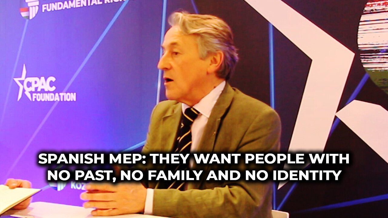 Spanish MEP: They Want People With No Past, No Family and No Identity