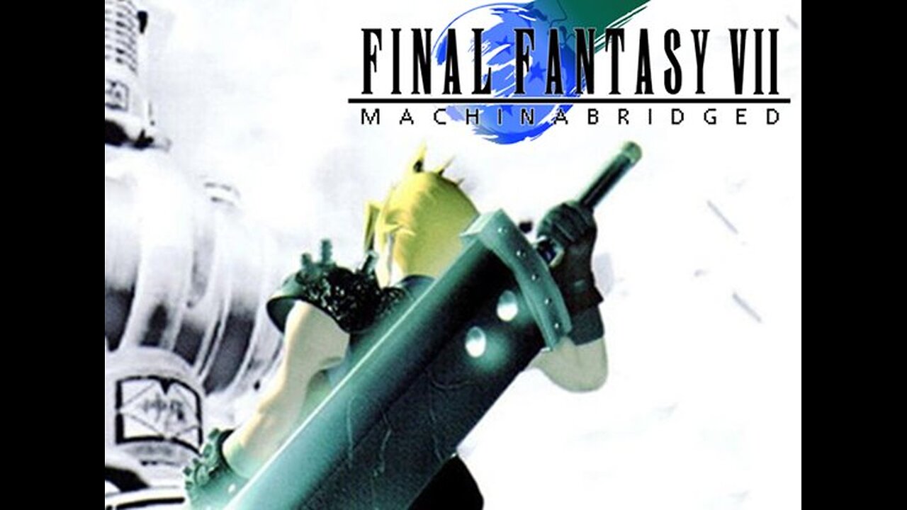 Final Fantasy 7: Machinabridged FULL SERIES!