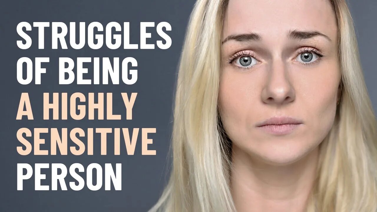 10 Struggles of Being a Highly Sensitive Person