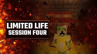 Limited Life - Session Four!