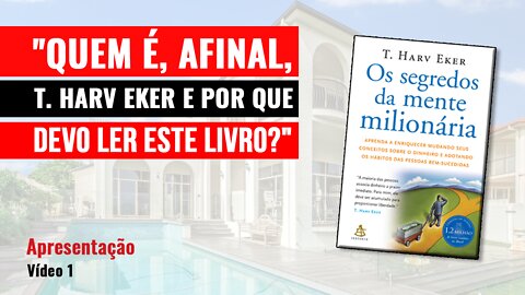 Apresentação | Os Segredos da Mente Milionária - T. Harv Eker | Parte 1