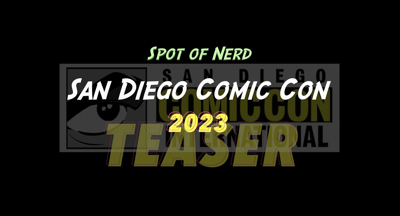 San Diego Comic Con 2023 TEASER TRAILER!