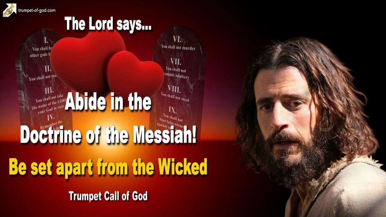 Abide in the Doctrine of the Messiah and be set apart from the Wicked 🎺 Trumpet Call of God