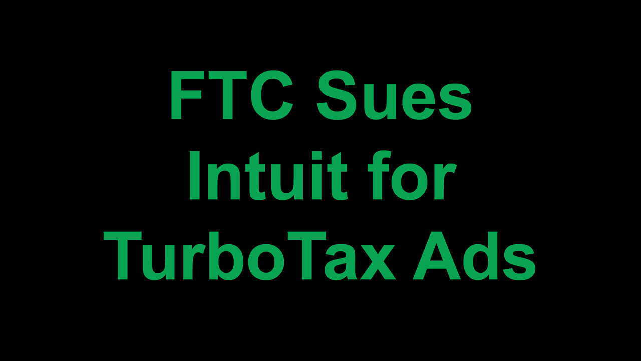 FTC Sues Intuit to Stop Bait & Switch TurboTax Ads