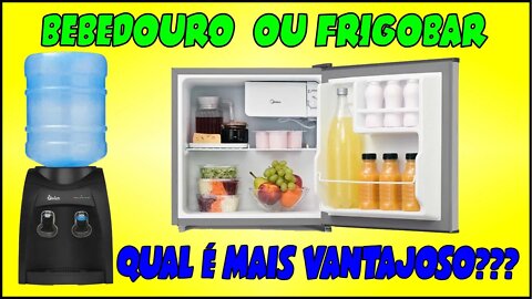 FRIGOBAR OU BEBEDOURO: QUAL É MAIS VANTAJOSO???