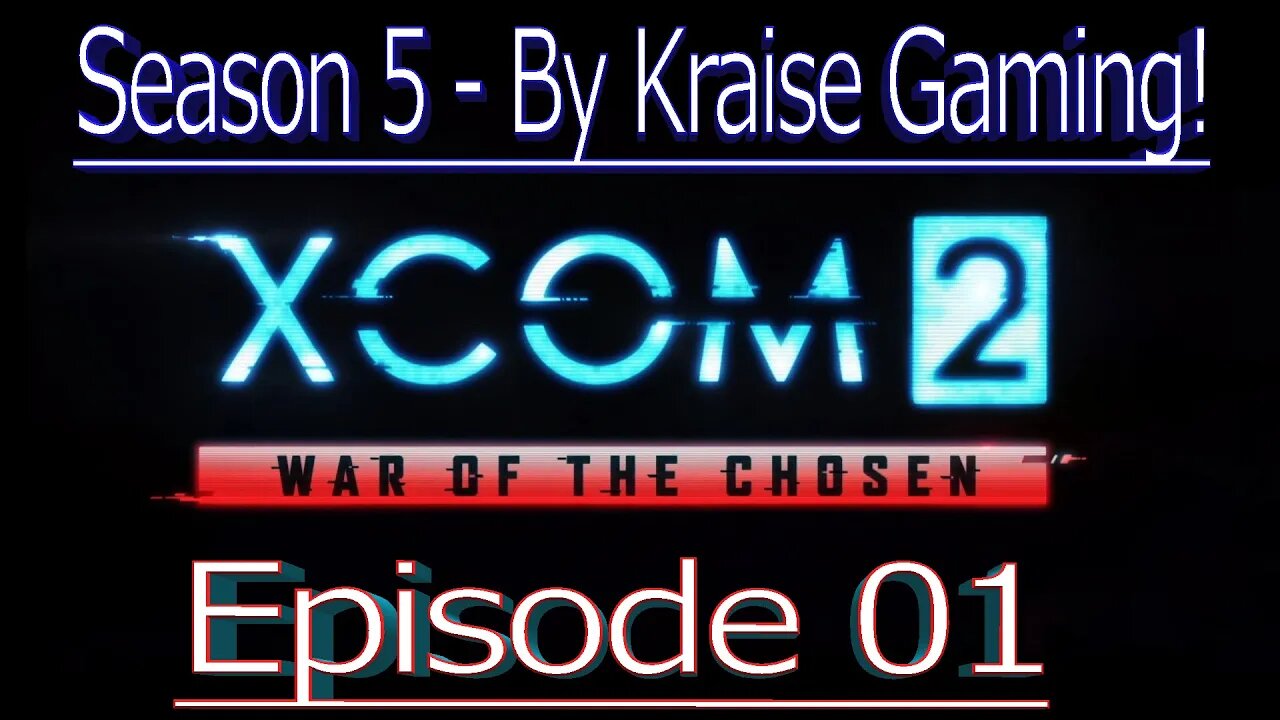 Ep01: The War Begins, Again! XCOM 2 WOTC, Modded Season 5 (Bigger Teams & Pods, RPG Overhall & More)