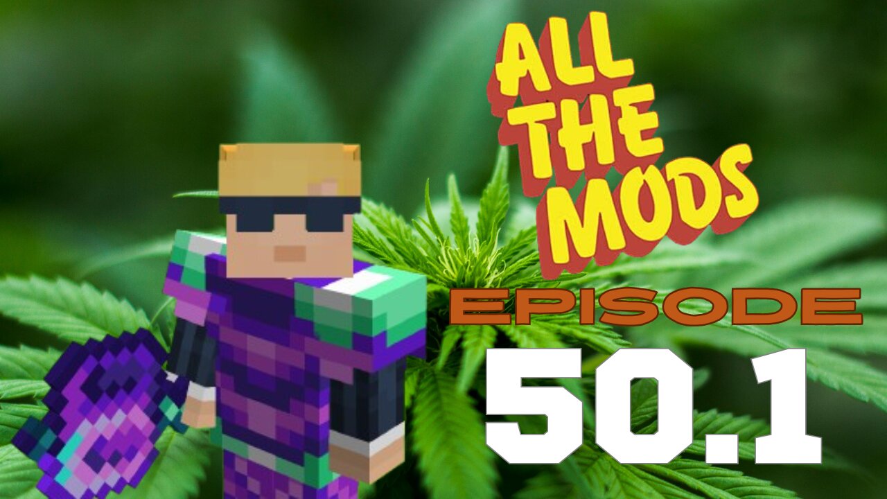 All The Mods 10 - Episode 50.1: Base Work And PneumaticCraft (420 Friendly)