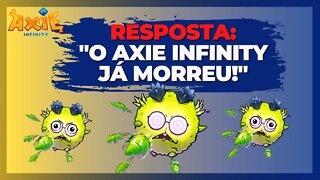 AXIE INFINITY: JÁ MORREU? [RESPOSTA]